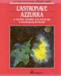 L'astronave azzurra e altre storie galattiche e extragalattiche