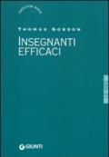 Insegnanti efficaci. Il metodo Gordon; pratiche educative per insegnanti genitori e studenti