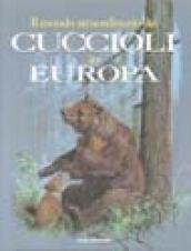 Il mondo straordinario dei cuccioli in Europa