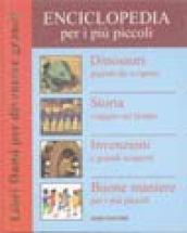 Enciclopedia per i più piccoli: Dinosauri giganti da scoprire-Storia. Viaggio nel tempo-Invenzioni e grandi scoperte-Buone maniere per i più piccoli