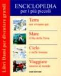 Enciclopedia per i più piccoli: Terra. Noi viviamo qui-Mare. Il blu della terra-Cielo e stelle lontane-Viaggiare intorno al mondo