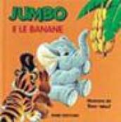 Jumbo e le banane. Ediz. illustrata