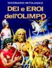 Dizionario mitologico. Dei e eroi dell'Olimpo