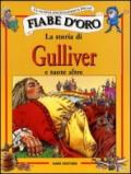 La storia di Gulliver e tante altre. Ediz. illustrata