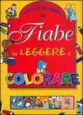 Un superlibro di fiabe da leggere e colorare