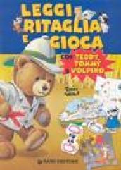 Leggi ritaglia e gioca con Teddy, Tommy e Volpino