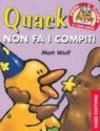 Quack non fa i compiti. Pippo e Filippa e i loro amici