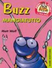 Buzz mangia tutto. Pippo e Filippa e i loro amici