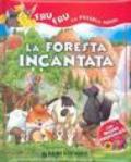 La foresta incantata. Ediz. illustrata