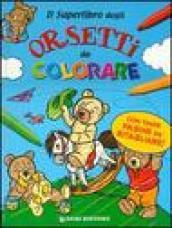 Il superlibro degli orsetti da colorare