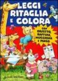 Leggi ritaglia e colora con Orsetto, Raffina, Mucchine e Pingo