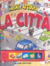 La città. Premi e ascolta. Ediz. illustrata