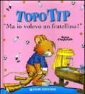 Topo Tip. Ma io volevo un fratellino!