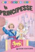 Le principesse: Vita di corte-Una grande festa-Principi delle fiabe-Principesse delle fiabe