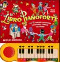 Il libro pianoforte. Con 12 famose canzoncine per bambini da leggere, cantare e suonare! Ediz. illustrata