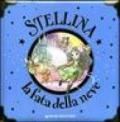 Stellina, la fatina della neve. Ediz. illustrata