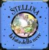 Stellina, la fatina della neve. Ediz. illustrata