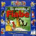 Un mondo di fiabe. Ediz. illustrata