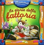 Le storie della fattoria. Ediz. illustrata