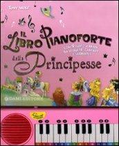 Il libro pianoforte delle principesse. Ediz. illustrata
