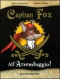 All'arrembaggio. Capitan Fox. Ediz. illustrata