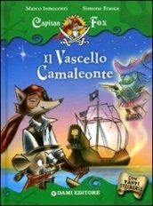 Il vascello camaleonte. Capitan Fox. Con adesivi