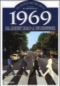 1969. Storia di un favoloso anno rock da Abbey Road a Woodstock