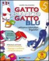 Gatto bianco gatto blu. Sussidiario dei linguaggi. Con e-book. Per la 5ª classe elementare