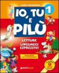 Io, tu e Pilù. Per la 1ª classe elementare. Con e-book