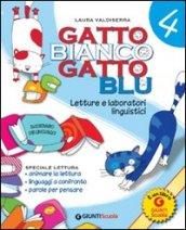 Gatto bianco gatto blu. Sussidiario dei linguaggi. Con e-book. Per la la 4ª classe elementare