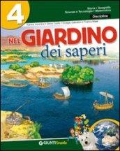 Nel giardino dei saperi. Sussidiario delle discipline. Per la 4ª classe elementare. Con e-book