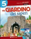 Nel giardino dei saperi. Sussidiario delle discipline. Per la 5ª classe elementare. Con e-book