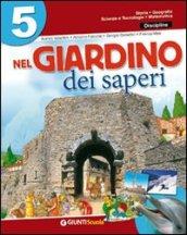 Nel giardino dei saperi. Sussidiario delle discipline. Per la 5ª classe elementare. Con e-book