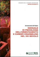 Manuale di psicologia dell'orientamento e career counseling nel XXI secolo