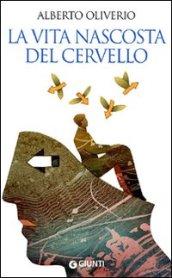 La vita nascosta del cervello (Saggi Giunti Psicologia)