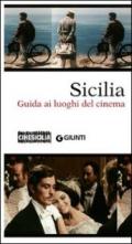 Sicilia. Guida ai luoghi del cinema