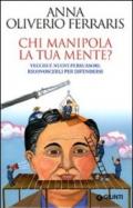 Chi manipola la tua mente? Vecchi e nuovi persuasori: riconoscerli per difendersi