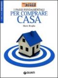 I passi fondamentali per comprare casa