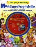 Marcondirondello. Canti per bambini nella tradizione popolare italiana. Ediz. illustrata. Con CD Audio