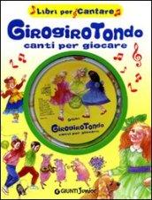 Girogirotondo. Canti per giocare. Ediz. illustrata. Con CD Audio