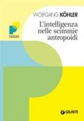 L'intelligenza nelle scimmie antropoidi (I classici della psicologia)