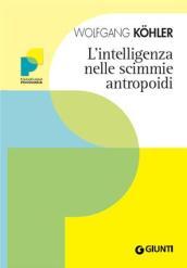 L'intelligenza nelle scimmie antropoidi (I classici della psicologia)