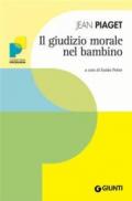 Il giudizio morale del bambino (I classici della psicologia)