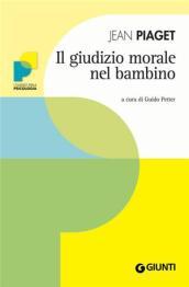 Il giudizio morale del bambino (I classici della psicologia)