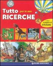 Tutto per le mie ricerche. Con adesivi. Ediz. illustrata