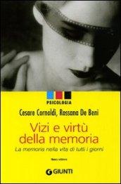 Vizi e virtù della memoria. La memoria nella vita di tutti i giorni