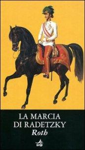 La marcia di Radetzky (Biblioteca Ideale Giunti)