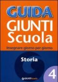 Guida Giunti scuola. Insegnare giorno per giorno. 4.Storia