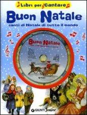 Buon Natale. Canti di Natale di tutto il mondo. Ediz. illustrata. Con CD Audio