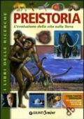 Preistoria. L'evoluzione della vita sulla Terra. Ediz. illustrata